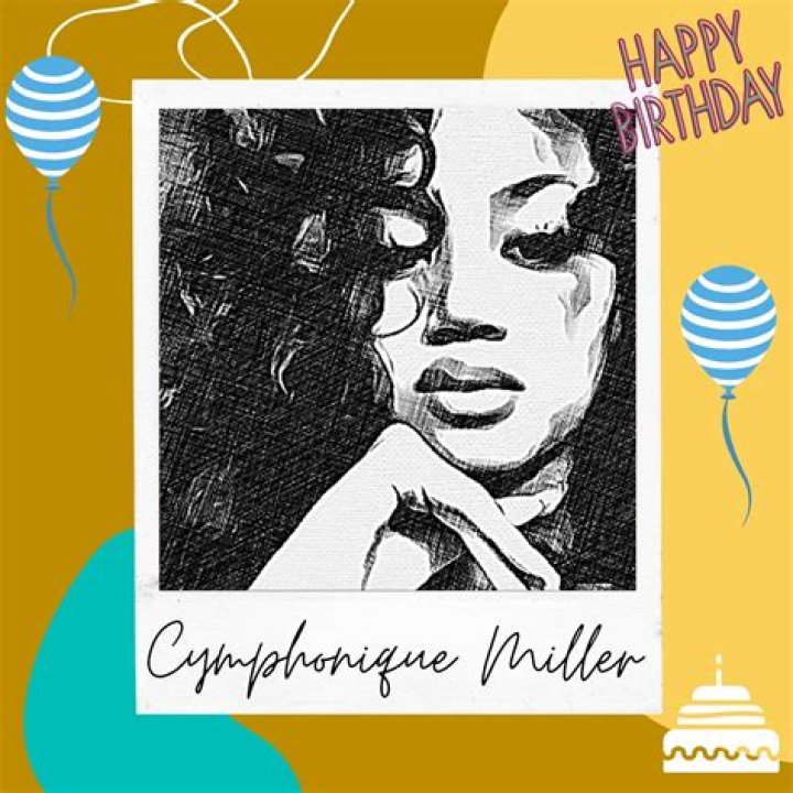 Happy Birthday Cymphonique Miller! Post, Read Comments & Opinions
