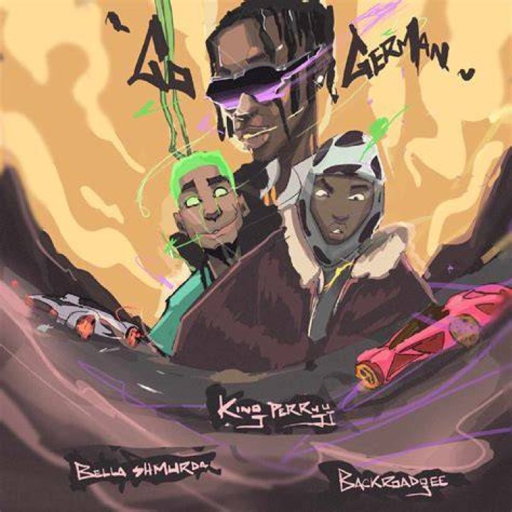 LYRICS King Perryy ft Bella Shmurda X Backroad Gee Go German