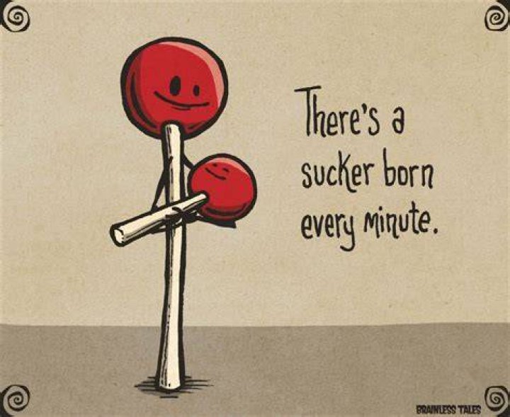 Sucker Born Every Minute Brainless Tales